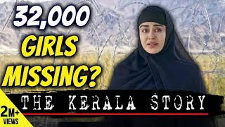 The REAL The Kerala Story | 32000 or 3 Missing Girls??? | Akash Banerjee