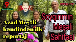 Xocalının Meşəli Kəndindən İlk Reportaj. Soyqırımın Meşəli Səhifəsi.