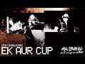 EK AUR CUP | Ab 17 x Sez on the Beat ft. @Bandzo3rd  | OFFICIAL MUSIC VIDEO