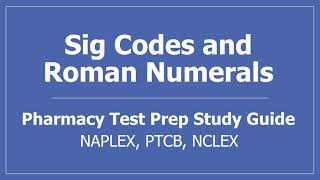 Pharmacy Sig Codes and Roman Numerals - PTCE PTCB Pharmacy Technician CPhT Test Prep