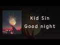 역대급 자작곡 kid sin good night prod. aengmu