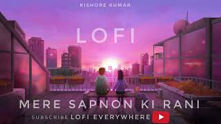 Mere Sapno Ki Rani || Lofi || Kishor Kumar || @Lofi.everywhere