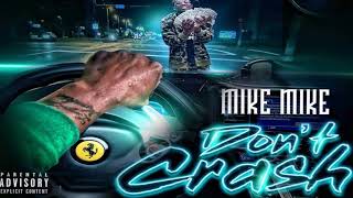 Mike Mike - Don't Crash (Official Audio)