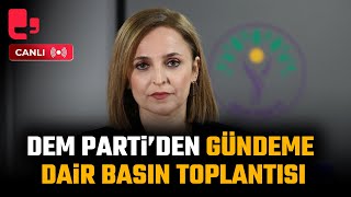 #CANLI | DEM Parti'den gündeme dair basın toplantısı | Ayşegül Doğan konuştu