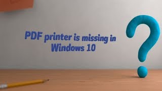 Fix Microsoft print to pdf not working in Windows 10