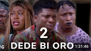 Dede Bi Oro 2 - latest Yoruba movie starring Sanusi Iziaq, Juliet Jatto, Ogboluke,Adeyemi