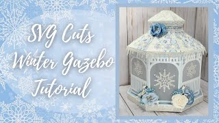 SVG Cuts - Winter Gazebo Tutorial