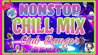 NONSTOP CHILL MIX~CLUB BANGER~DISCO REMIX~TRENDING MUSIC~VIRAL~NO COPYRIGHT~Kaye in USA VLOG