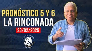 DOMINGO 23/02 - PRONÓSTICO 5 y 6 - #LARINCONADA