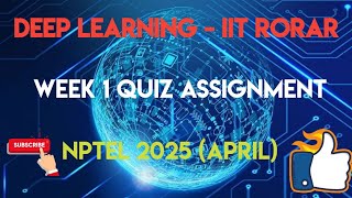 Deep Learning - IIT Rorar - NPTEL 2025 (April) || WEEK 1 ASSIGNMENT SOLUTION | | SWAYAM 2025