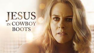 Jesus In Cowboy Boots (2016) | Trailer | Alicia Silverstone | AJ Michalka | Billy Burke