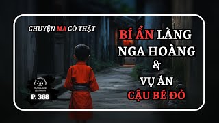 Nhân chứng sống #368: Bạn có thể không tin, nhưng đó là chuyện đã xảy ra #chuyenma