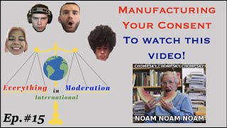 MANUFACTURING YOUR CONSENT TO WATCH THIS VIDEO - EIM International Ep. 15