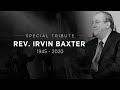 Special Tribute: Irvin Baxter (1945-2020)