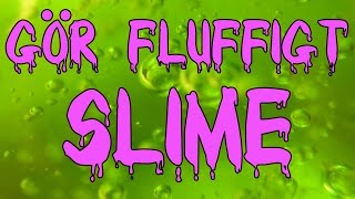 Gör fluffigt slime/slajm - recept