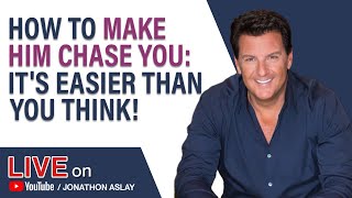 How To Make Him Chase You | It's EASIER Than You Think