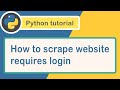 How to scrape a website that requires login using Python