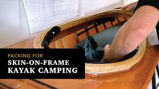 Packing for skin-on-frame kayak camping