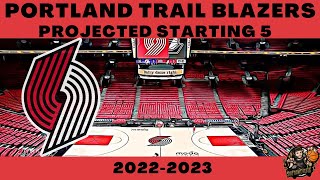 Portland Trail Blazers 2022-2023 | Projected Starting Five