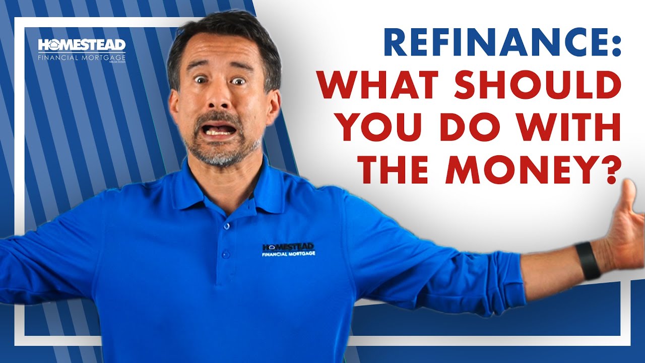 Refinance - What Should You Do With The Money? - YouTube