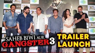Saheb, Biwi Aur Gangster 3 Trailer Launch | Full Event | Sanjay Dutt, Chitrangada Singh