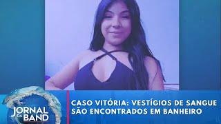 Caso Vitória: vestígios de sangue são encontrados em banheiro de suspeito | Jornal da Band