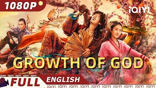 【ENG SUB】Growth of God | Fantasy/Costume Drama | New Chinese Movie | iQIYI Movie