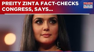 Preity Zinta Takes On Congress, Rubbishes 'Rs 18 Crore Write Off' Claims; War Of Words Begin | WATCH