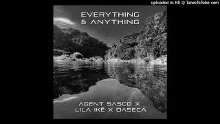 Agent Sasco \u0026 Lila Iké - Everything \u0026 Anything [Daseca Productions] (December 2024)