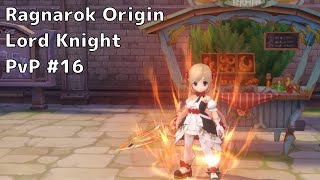 【ラグオリ】Ragnarok Origin Lord Knight PvP #16【ロードナイト】