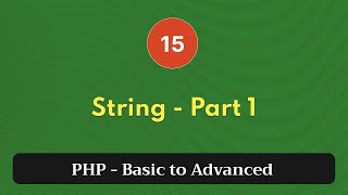 15. String - Part 1 | PHP Tutorial | Basic to Advanced | PHP 8.2