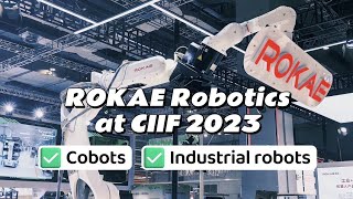 ROKAE Robotics at CIIF: Experience the Power and Precision of Cobots and Industrial Robots