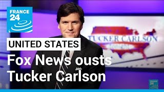 Fox News ousts Tucker Carlson, its most popular host • FRANCE 24 English