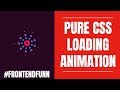 Pure CSS Loading Animation - web development