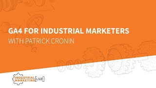 IML: GA4 for Industrial Marketers