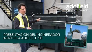 Presentación del incinerador agrícola Addfield SB