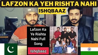 Pakistani Reaction On LAFZON KA YEH RISHTA NAHI || ISHQBAAZ ||
