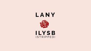 LANY - ILYSB (Stripped) Lyric Video
