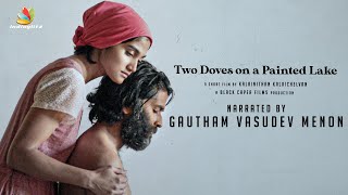 Two Doves Movie - Narrated by Gautham Menon | Kalainithan Kalaichelvan, Pras Lingam | Indiaglitz