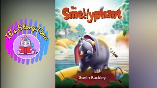 The Smellyphant | By Gavin Buckley | Read Aloud | It's Storytime