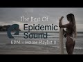 The Best Of Epidemic Sound - House EDM Playlist II | Travel Vlog Music