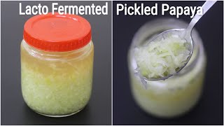 Lacto Fermented Papaya - Pickled Green Papaya - Fermented Pickled Raw Papaya | Skinny Recipes