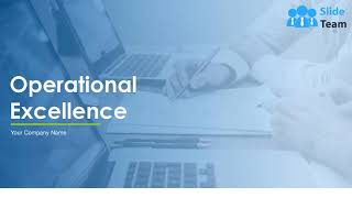 Operational Excellence Powerpoint Presentation Slides