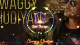 Swaggy Chudiyan (8D Audio) | Bole Chudiyan | Nawazuddin , Tamannaah B |Aakanksha Sharma , Sunny | HQ