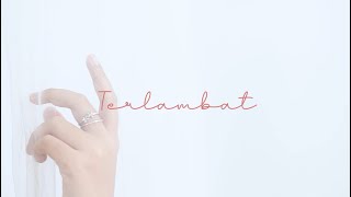 Terlambat - Larasati Pamungkas (Official Lyric Video)