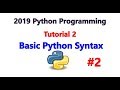2019 Python Programming Tutorial 2 -  Basic Python Syntax