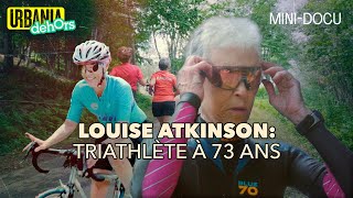 Mini-docu : Louise Atkinson - triathlète à 73 ans