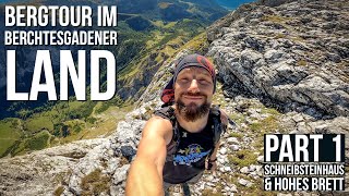 Bergtour im Berchtesgadener Land - Part 1 - Overnighter am Berg - Schneibsteinhaus \u0026 Hohes Brett ⛰