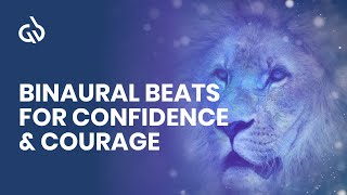 Inner Strength Meditation: Binaural Beats For Confidence & Courage
