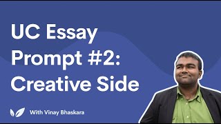 UC Essay Prompt #2: Creative Side